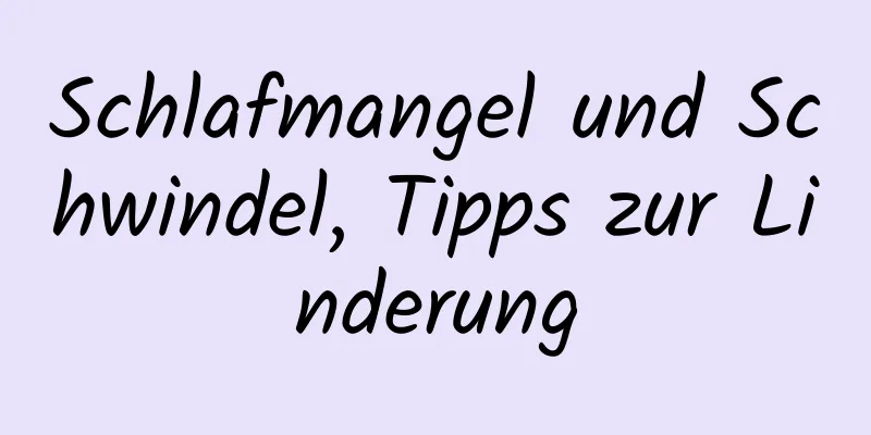 Schlafmangel und Schwindel, Tipps zur Linderung