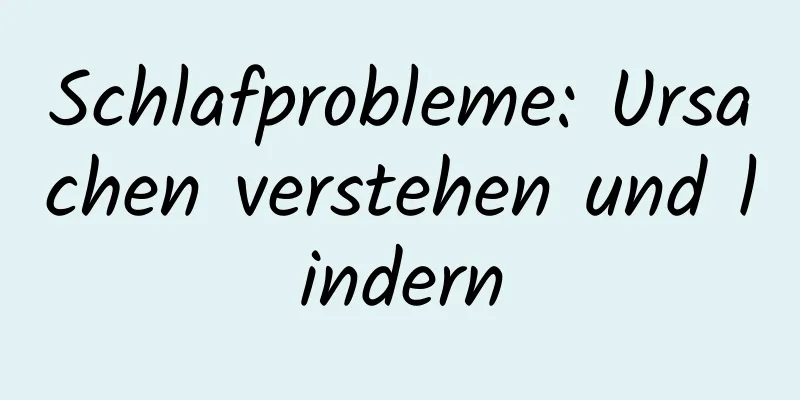 Schlafprobleme: Ursachen verstehen und lindern