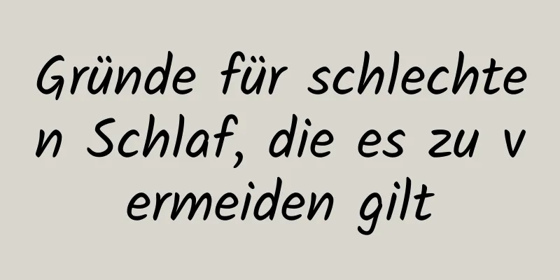 Gründe für schlechten Schlaf, die es zu vermeiden gilt