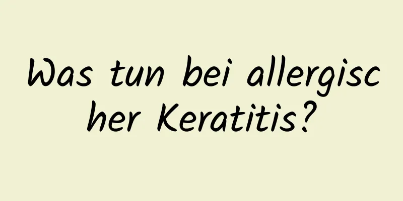 Was tun bei allergischer Keratitis?