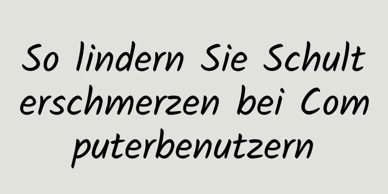 So lindern Sie Schulterschmerzen bei Computerbenutzern