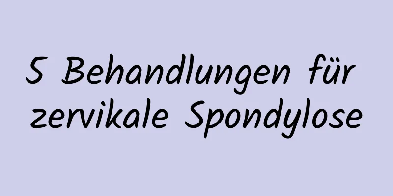 5 Behandlungen für zervikale Spondylose