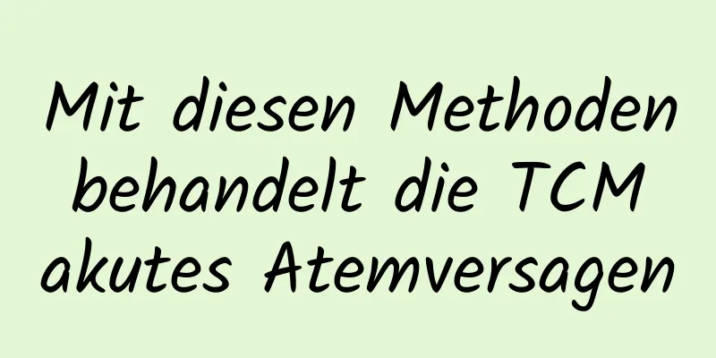 Mit diesen Methoden behandelt die TCM akutes Atemversagen
