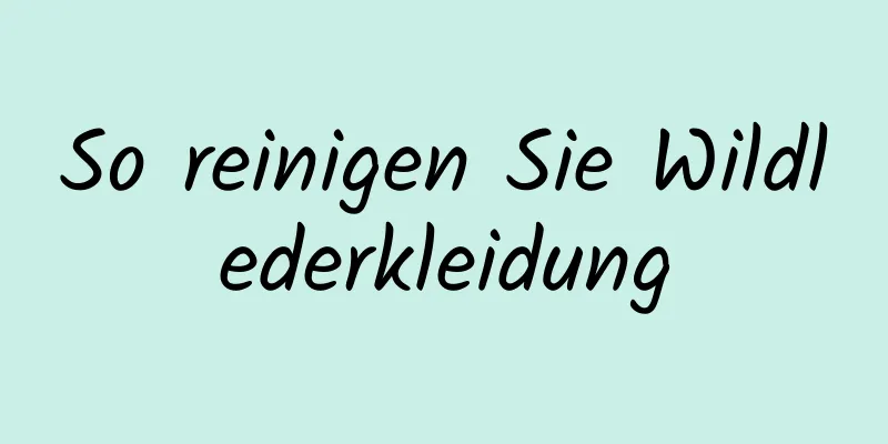 So reinigen Sie Wildlederkleidung