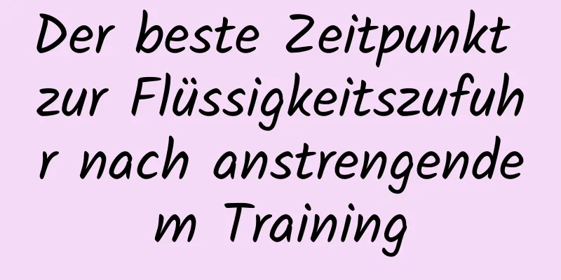 Der beste Zeitpunkt zur Flüssigkeitszufuhr nach anstrengendem Training