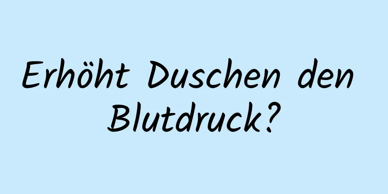 Erhöht Duschen den Blutdruck?
