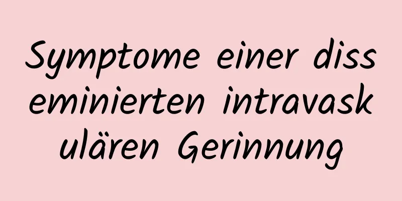 Symptome einer disseminierten intravaskulären Gerinnung