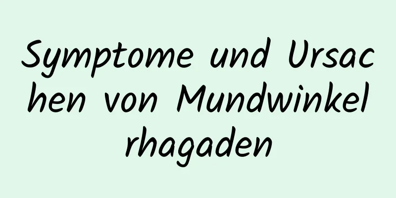 Symptome und Ursachen von Mundwinkelrhagaden