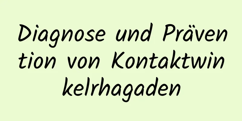 Diagnose und Prävention von Kontaktwinkelrhagaden