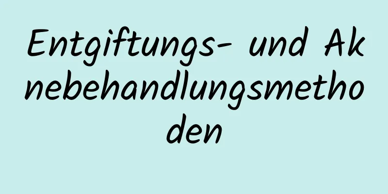 Entgiftungs- und Aknebehandlungsmethoden