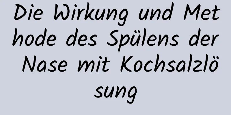 Die Wirkung und Methode des Spülens der Nase mit Kochsalzlösung
