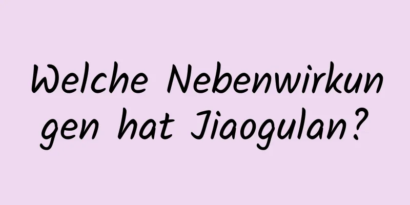 Welche Nebenwirkungen hat Jiaogulan?