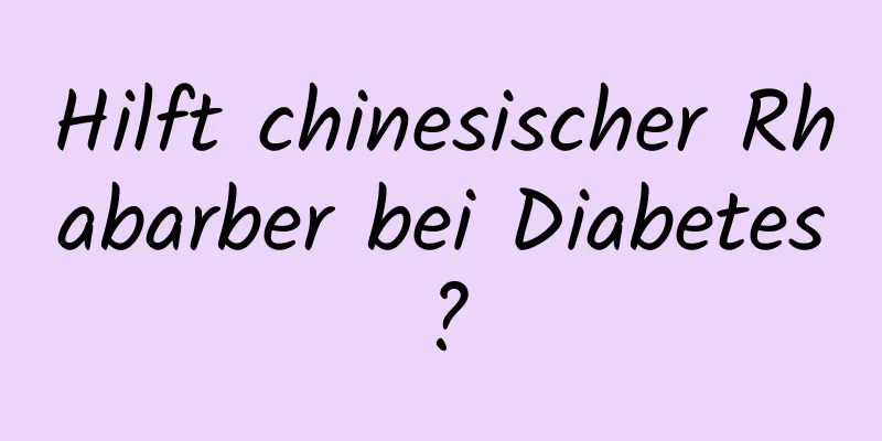 Hilft chinesischer Rhabarber bei Diabetes?