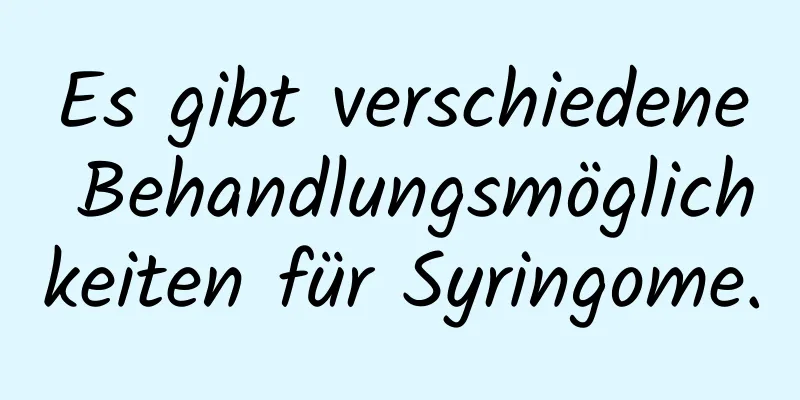 Es gibt verschiedene Behandlungsmöglichkeiten für Syringome.
