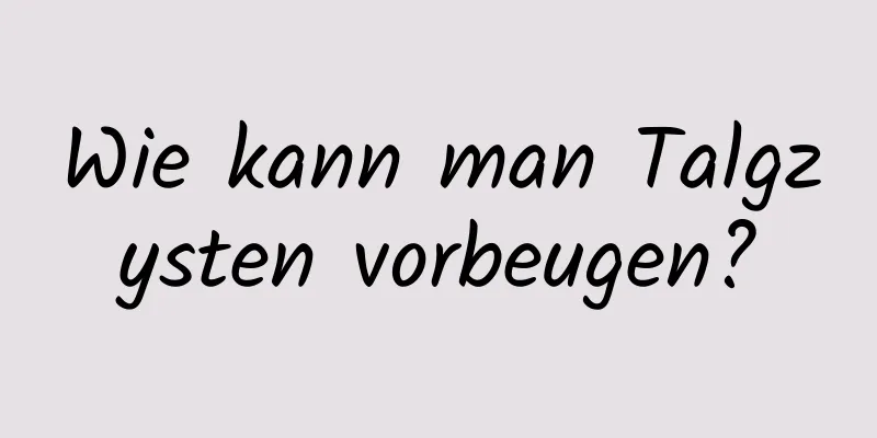 Wie kann man Talgzysten vorbeugen?