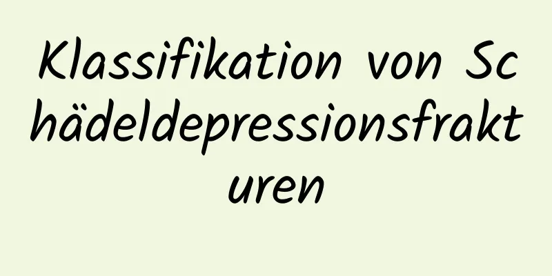Klassifikation von Schädeldepressionsfrakturen