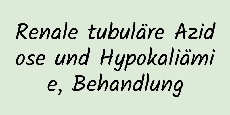 Renale tubuläre Azidose und Hypokaliämie, Behandlung