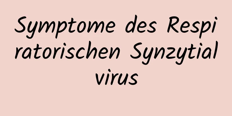 Symptome des Respiratorischen Synzytialvirus