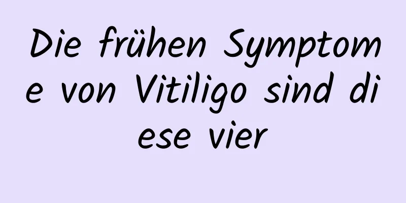 Die frühen Symptome von Vitiligo sind diese vier
