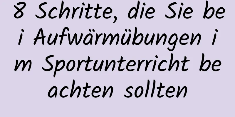 8 Schritte, die Sie bei Aufwärmübungen im Sportunterricht beachten sollten