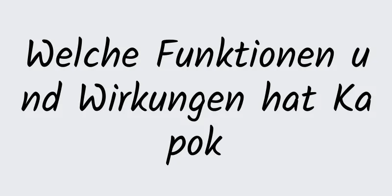 Welche Funktionen und Wirkungen hat Kapok