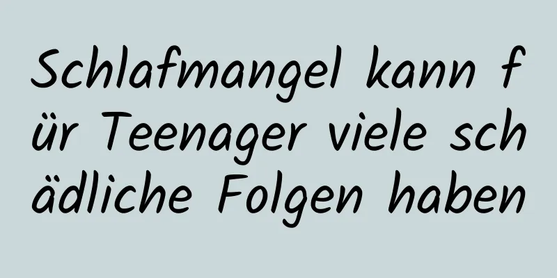 Schlafmangel kann für Teenager viele schädliche Folgen haben
