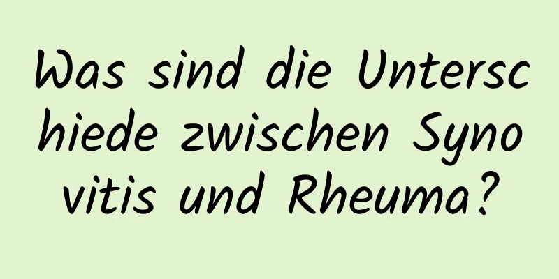 Was sind die Unterschiede zwischen Synovitis und Rheuma?