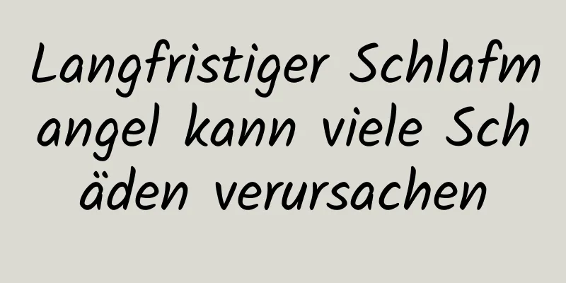 Langfristiger Schlafmangel kann viele Schäden verursachen
