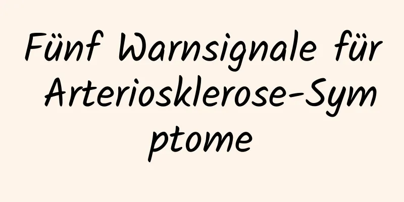 Fünf Warnsignale für Arteriosklerose-Symptome