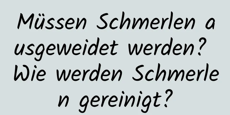 Müssen Schmerlen ausgeweidet werden? Wie werden Schmerlen gereinigt?