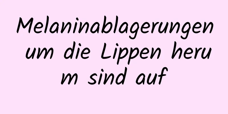 Melaninablagerungen um die Lippen herum sind auf