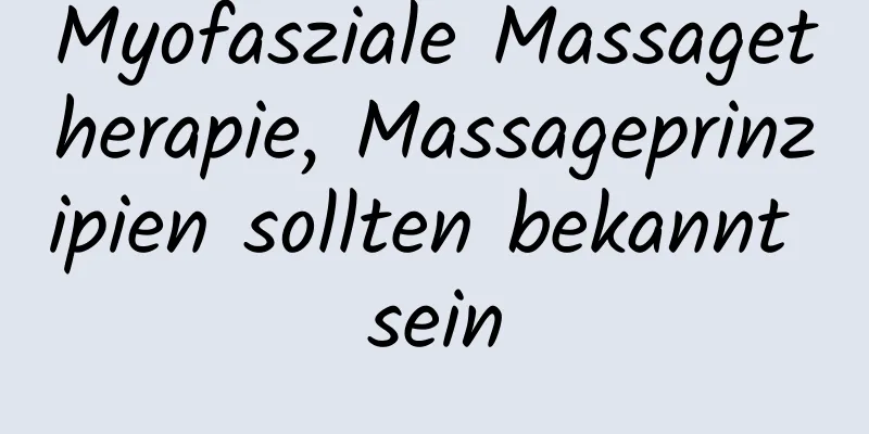 Myofasziale Massagetherapie, Massageprinzipien sollten bekannt sein