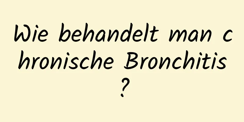 Wie behandelt man chronische Bronchitis?