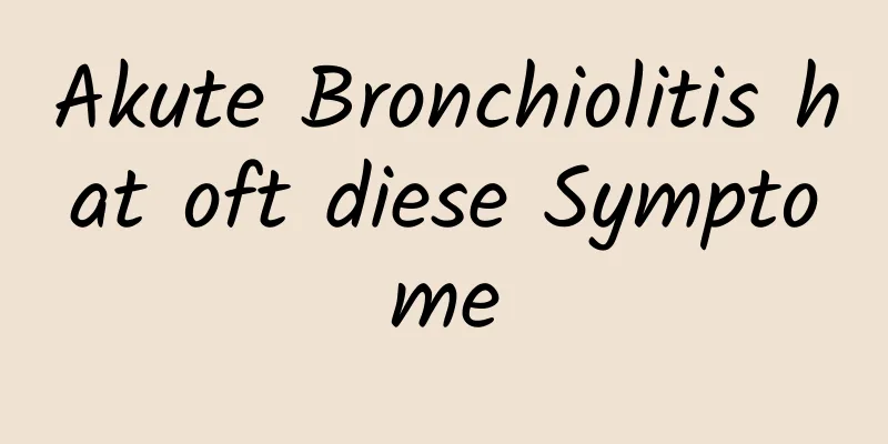 Akute Bronchiolitis hat oft diese Symptome