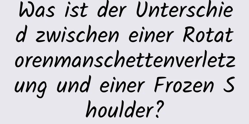 Was ist der Unterschied zwischen einer Rotatorenmanschettenverletzung und einer Frozen Shoulder?