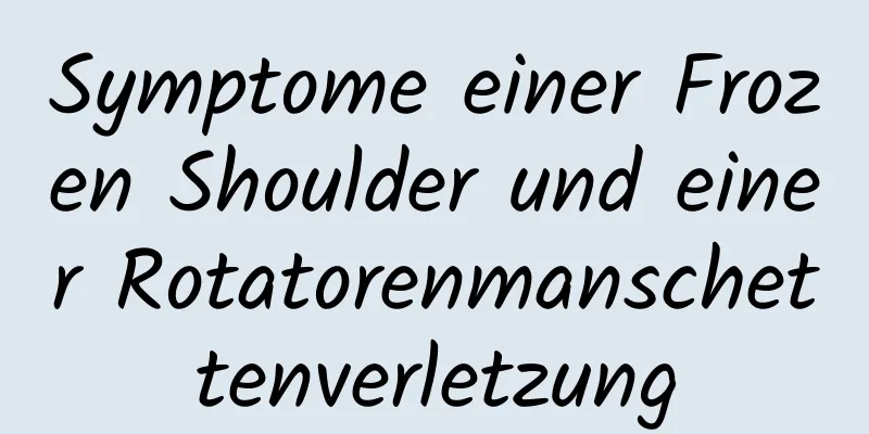 Symptome einer Frozen Shoulder und einer Rotatorenmanschettenverletzung