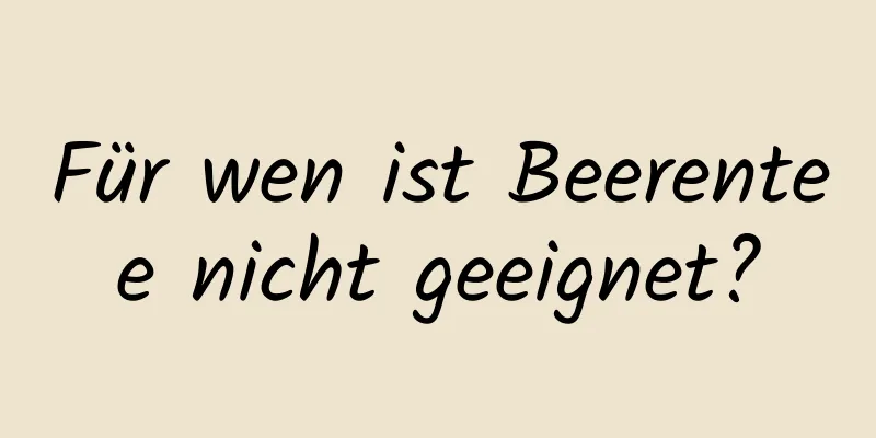 Für wen ist Beerentee nicht geeignet?