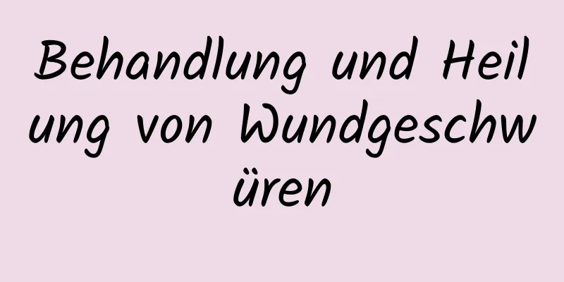 Behandlung und Heilung von Wundgeschwüren