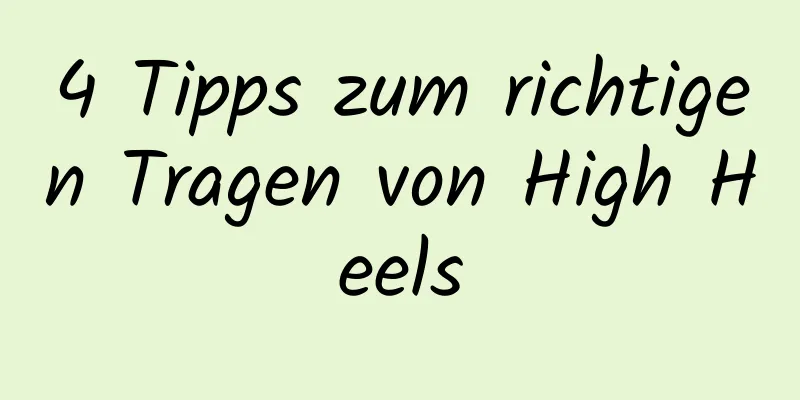 4 Tipps zum richtigen Tragen von High Heels