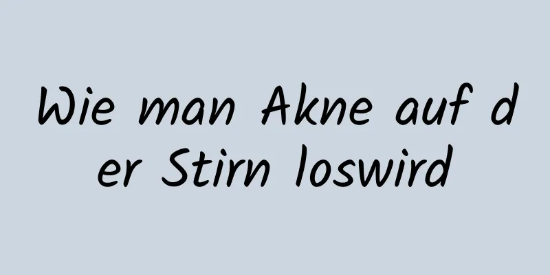 Wie man Akne auf der Stirn loswird