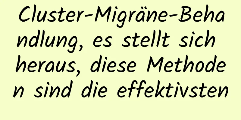 Cluster-Migräne-Behandlung, es stellt sich heraus, diese Methoden sind die effektivsten