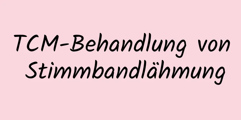 TCM-Behandlung von Stimmbandlähmung