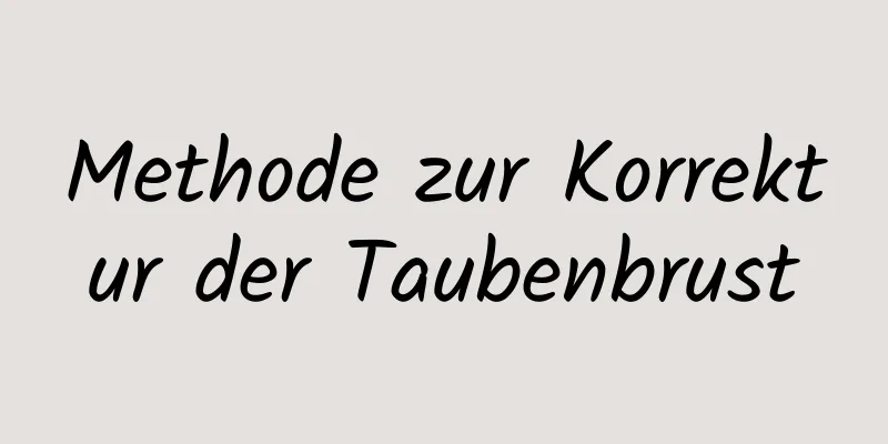 Methode zur Korrektur der Taubenbrust