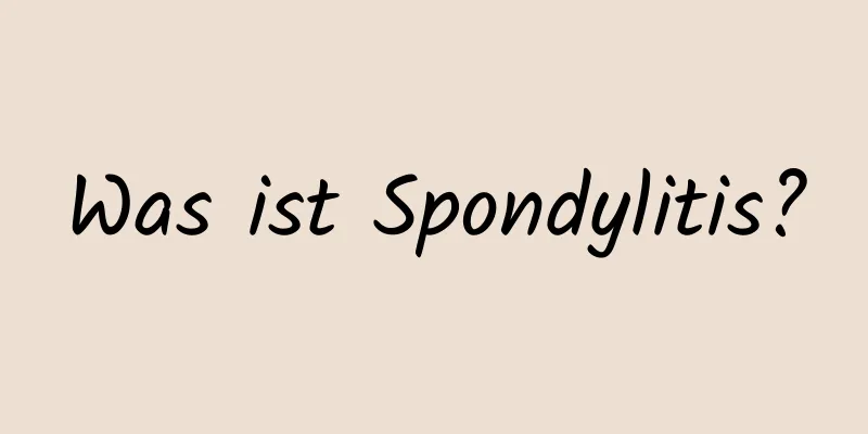 Was ist Spondylitis?