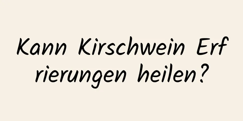 Kann Kirschwein Erfrierungen heilen?