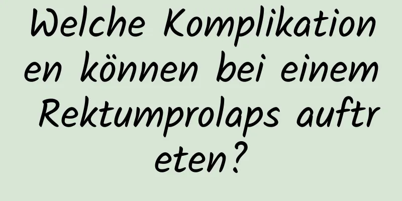 Welche Komplikationen können bei einem Rektumprolaps auftreten?