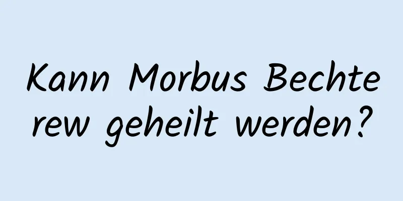 Kann Morbus Bechterew geheilt werden?
