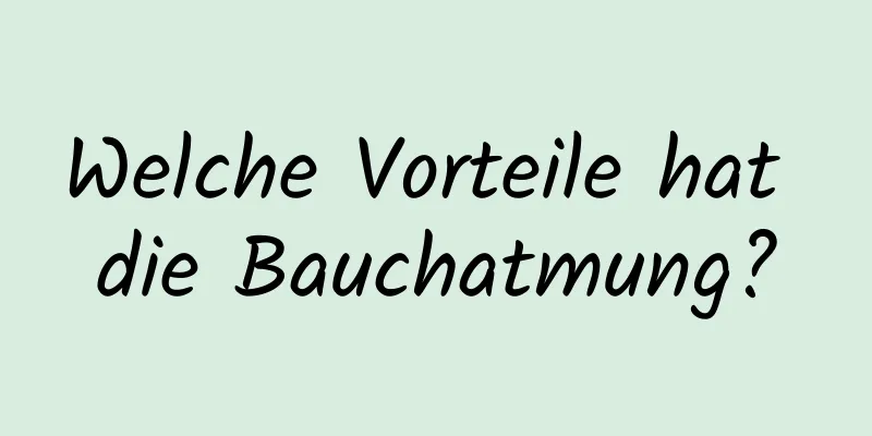 Welche Vorteile hat die Bauchatmung?