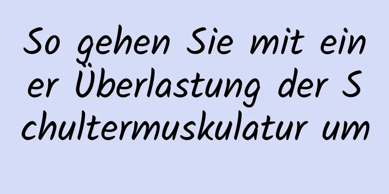 So gehen Sie mit einer Überlastung der Schultermuskulatur um
