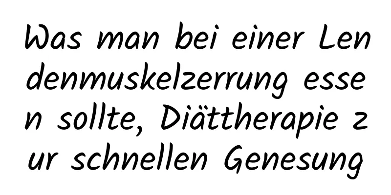 Was man bei einer Lendenmuskelzerrung essen sollte, Diättherapie zur schnellen Genesung